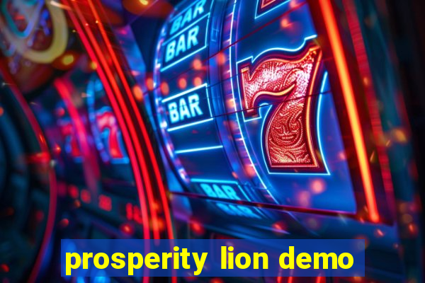 prosperity lion demo